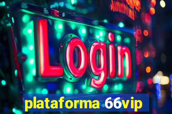 plataforma 66vip